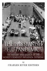 The 1918 Spanish Flu Pandemic: the Ancient past and Legacy of the World’s…