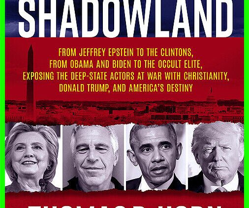 Shadowland: From Jeffrey Epstein, to the Clintonsby Thomas Horn Obama trump 2020