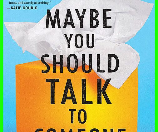 Presumably you would possibly maybe maybe perhaps perhaps win to hunt the advice of with someone Lori Gottlieb P.DF Book hardcover paperback unusual