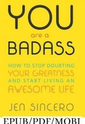 You Are a Badass:How one can Finish Doubting Your Greatness and Initiate Living an Awesome