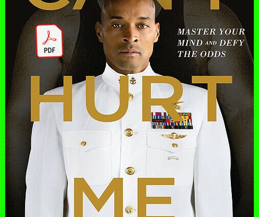 Can now not Wound Me Grasp Your Mind and Defy The Odds by David Goggins P.D.F book recent