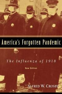 EB/ The US’s Forgotten Pandemic The Influenza of 1918 Alfred W. Crosby PANDEMIC