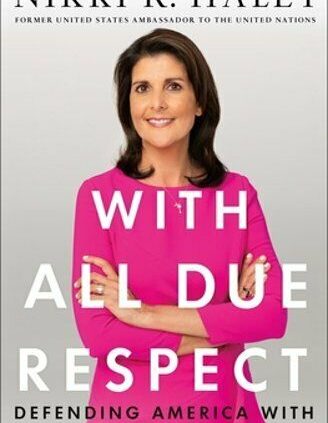 With All Due Respect: Defending The United States with Grit and Grace by Nikki R Haley