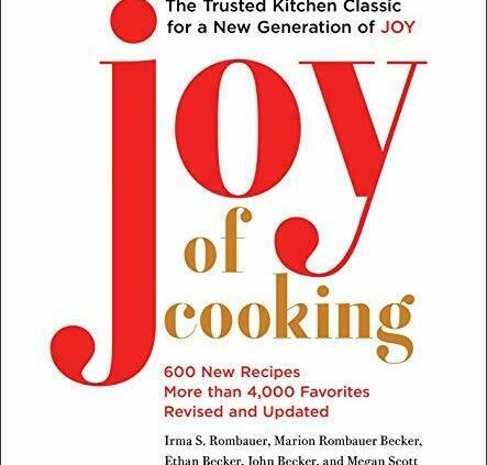 Joy of Cooking 2019 Edition Completely Revised and Up to this point