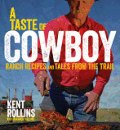 A Model of Cowboy: Ranch Recipes and Tales from the Path by Kent Rollins: Aged