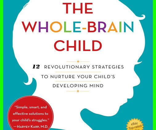 The Complete Brain Little one 12 Innovative Systems to Nurture [P D F] E-B0ok a 2