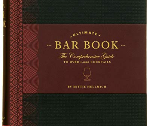 The Final Bar Book: The Comprehensive Handbook to Over 1,000 Cocktails