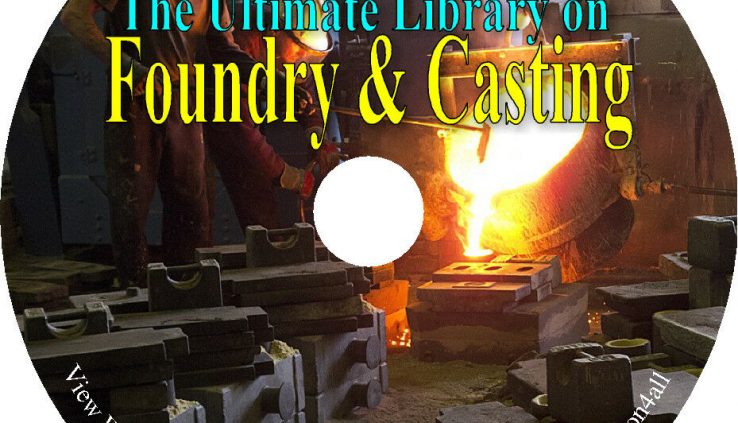 121 Books on DVD – Foundry & Casting, Metallic Metalworking Iron Metaling Solid Mold