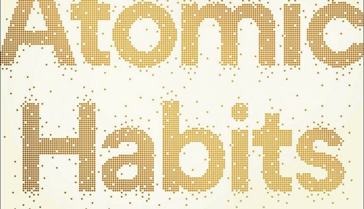 Atomic Habits : An Easy and Confirmed Formulation to Invent Just correct Habits and Ruin Faulty Ones