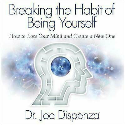 Breaking the Habit of Being Your self by Dr. Joe Dispenza (New, Digital)