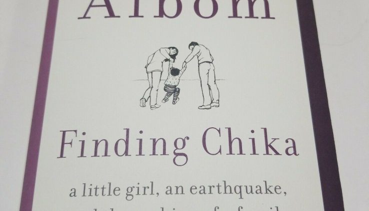 FINDING CHIKA  Little Girl an Earthquake   Mitch Albom Hardcover