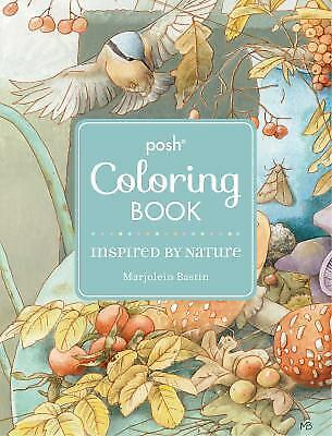 Posh Coloring Bks.: Posh Adult Coloring E book: Inspired by Nature by Marjolein…