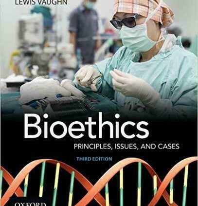 [P.D.F] Bioethics: Solutions, Elements, and Circumstances third Edition