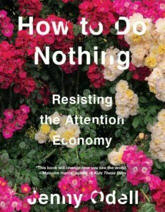 Pointers on how to Lift out Nothing : Resisting the Consideration Economy by Jenny Odell (Hardcover)