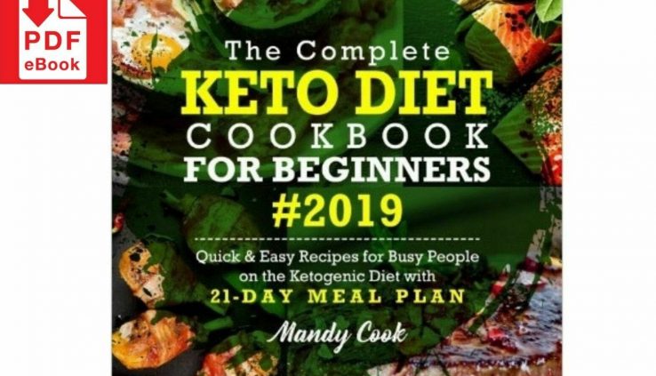 The Full Keto Weight loss program Cookbook For Rookies 2019  *DI G I TA L*  E -B O O K*