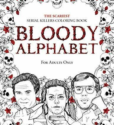 BLOODY ALPHABET The Scariest Serial Killers Coloring E book. A Impartial staunch Crime Grownup…