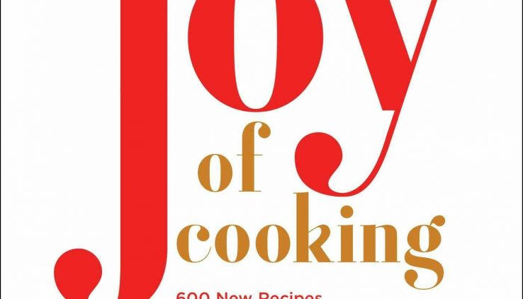 Joy of Cooking: 2019 Edition Fully Revised and As much as this point