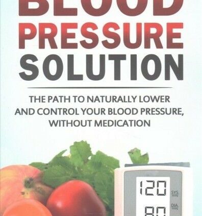 Blood Pressure Resolution : The Path to Naturally Lower and Retain watch over Your Blood …