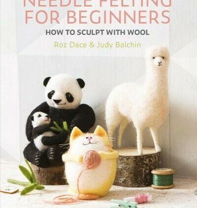 Needle Felting for Inexperienced persons : Straight forward methods to Sculpt With Wool, Paperback by Dace, Ro…