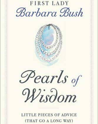 Pearls of Knowledge: Diminutive Items of Suggestion (That Fling a Long Plan) by Barbara Bush