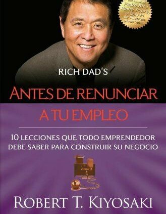 Antes de Renunciar A Tu Empleo by Robert T Kiyosaki 9786073133630 | Tag Fresh