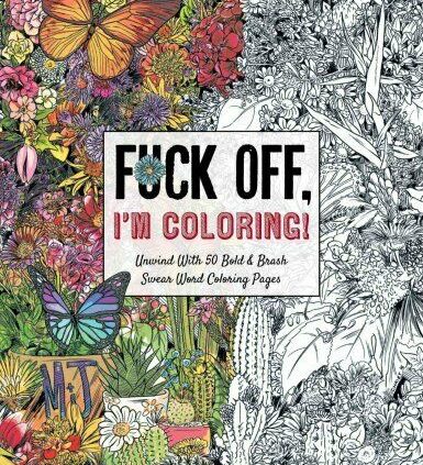 Fuck off, I’m Coloring Unwind with 50 Intrepid and Brash Yelp Discover 9781604336610