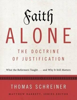 Faith On my own: The Doctrine of Justification – Thomas Schreiner (5 Solas Sequence)
