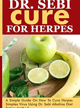 DR. SEBI  CURE FOR HERPES: A Straightforward Files On How To Remedy Herpes Simplex Virus