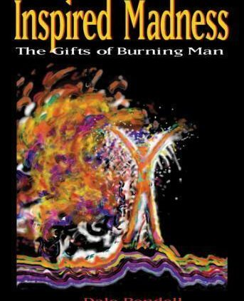 Very honest true, Impressed Madness: The Provides of Burning Man, Dale Pendell, E book