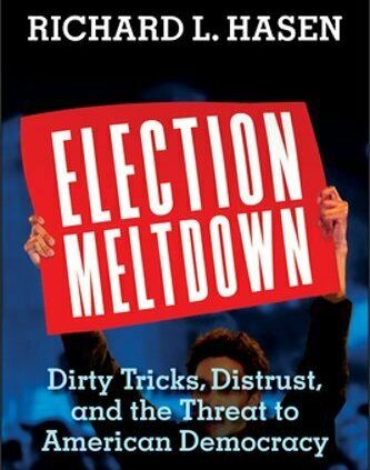 Election Meltdown: Dirty Solutions, Distrust, and the Menace to American Democracy