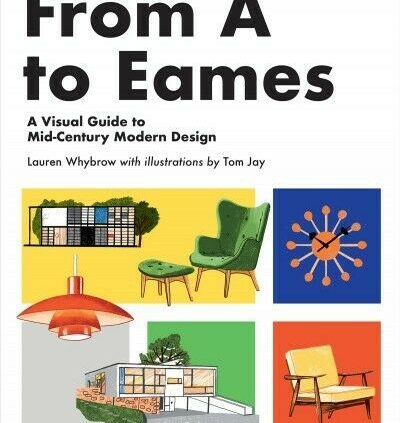 From A to Eames : A Visual Manual to Mid-Century New Assemble, Hardcover by W…