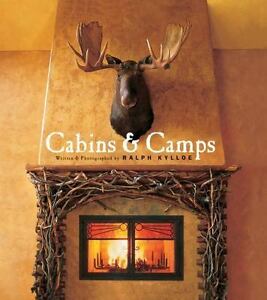Cabins and Camps  Ralph Kylloe  Acceptable  E book  0 Hardcover