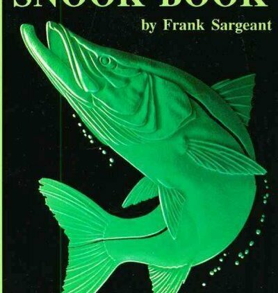 Snook Book : A Entire Anglers Manual, Paperback by Sargeant, Frank, Brand Ne…