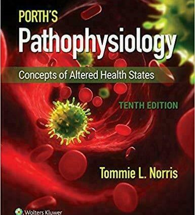 Porth’s Pathophysiology Tenth Edition 2018 ( P D F Model)