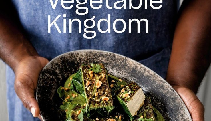 Vegetable Kingdom: The Abundant World of Vegan Recipes – Hardcover