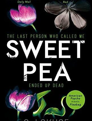 Sweetpea: The most odd and piquant thriller of 2017 By C.J. Skuse