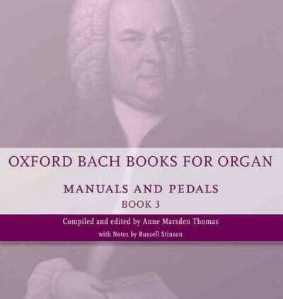 Oxford Bach Books For Organ: Manuals And Pedals, E-book 3, Ticket New, Free ship…