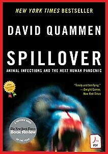 Spillover : Animal Infections and the Subsequent Human Pandemic by David Quammen