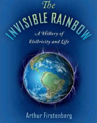 The Invisible Rainbow: A History.. by Arthur Firstenberg | E-Edition (P.D.F)