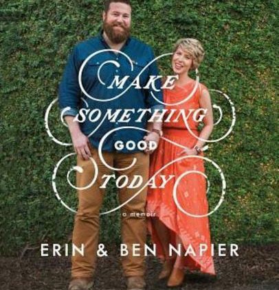 Develop Something Beautiful Nowadays: A Memoir by Erin Napier: Contemporary