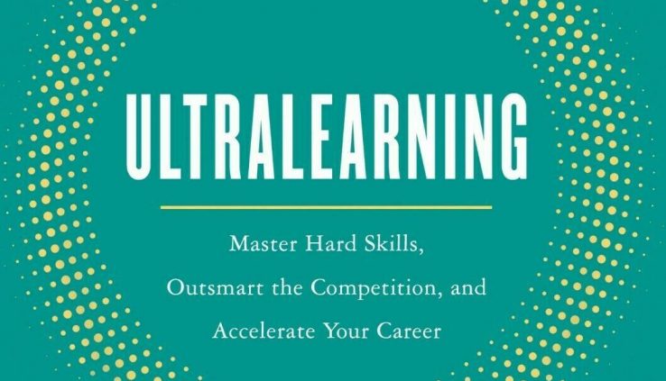 Ultralearning: Master Hard Skills, Outsmart the Competition, and Accelera| [P.D.