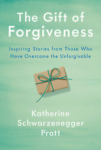 The Gift of Forgiveness by Katherine Schwarzenegger Pratt (Digital-2020)