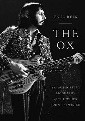 Ox : The Licensed Biography of the Who’s John Entwistle, Hardcover by Rees,…