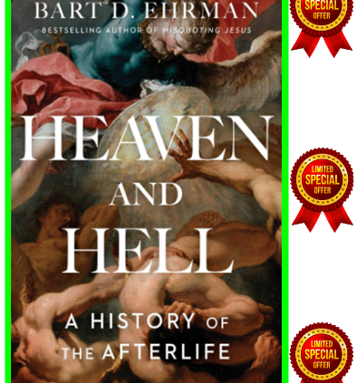 Heaven and Hell: A History of the Afterlife By Bart D. Ehrman (2020, DIGITAL)