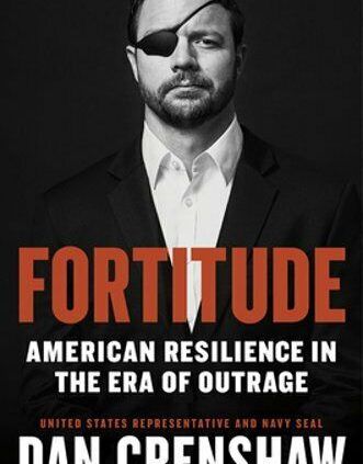 Fortitude: American Resilience within the Skills of Outrage by Dan Crenshaw: Original