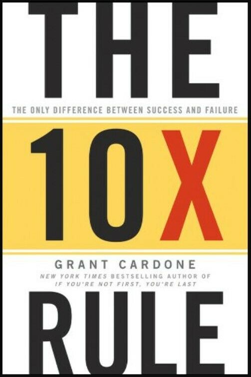 the 10x rule by grant cardone