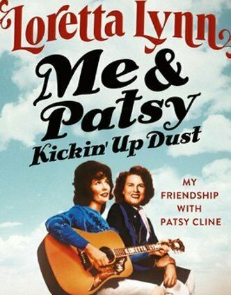 Me & Patsy Kickin’ Up Grime: My Friendship with Patsy Cline by Loretta Lynn: Contemporary