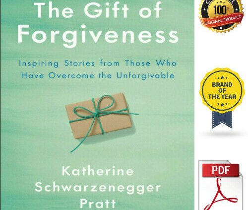 The Present of Forgiveness By Katherine Schwarzenegger ✅ [PDF] ⚡ Mercurial Shipping ✅