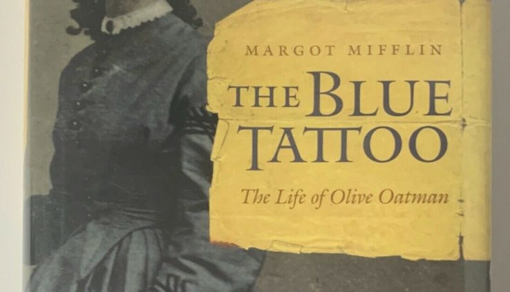 The Blue Tattoo : The Lifestyles of Olive Oatman by Margot Mifflin (hardcover)