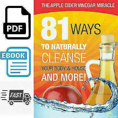 The Apple Cider Vinegar Miracle – 81Way To Naturally Cleanse {P.D.F }